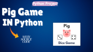 Pig-Game-in-Python-With-Source-Code-300x169 Full Stack Projects with source code