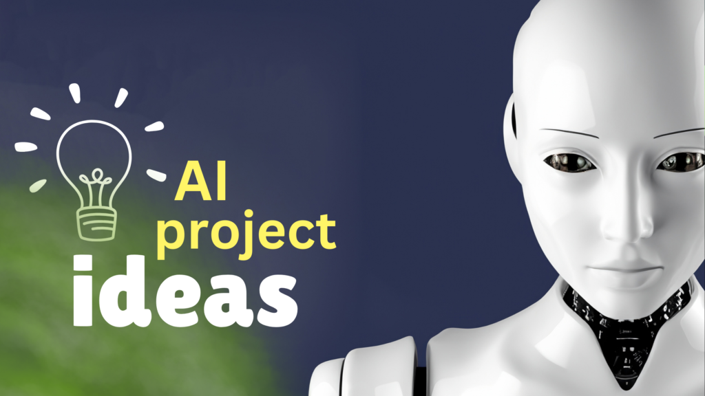 Project-Ideas-for-AI-1-1024x576 Top 10 Final Year Project Ideas for AI
