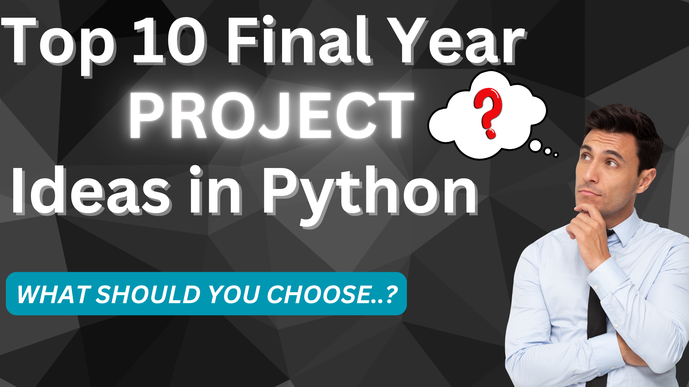 Top 10 Final Year Project Ideas in Python