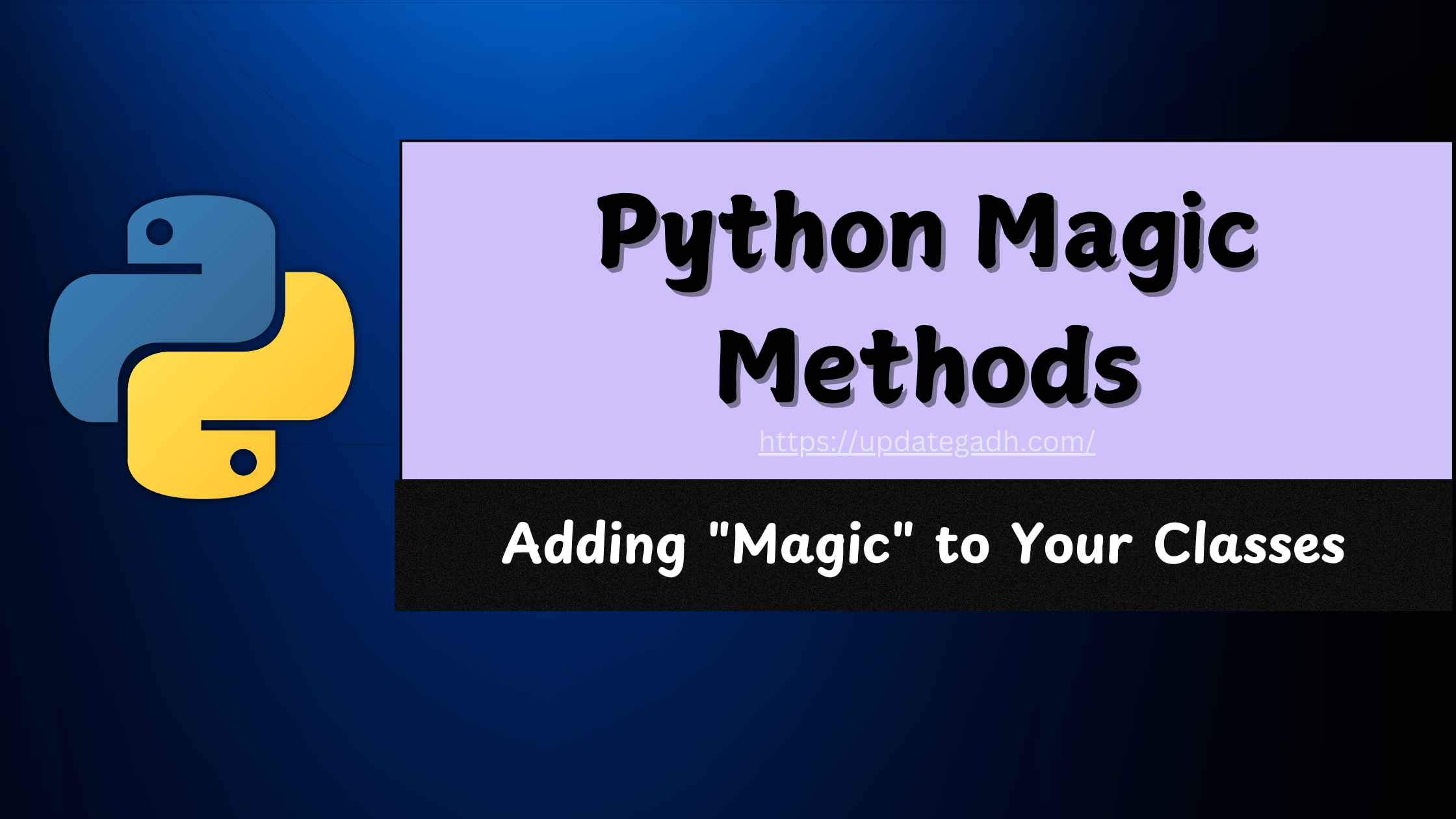 Python Magic Methods: Adding “Magic” to Your Classes