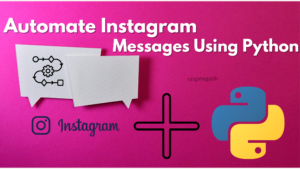 Automate-Instagram-Messages-Using-Python-300x169 Full Stack Projects with source code