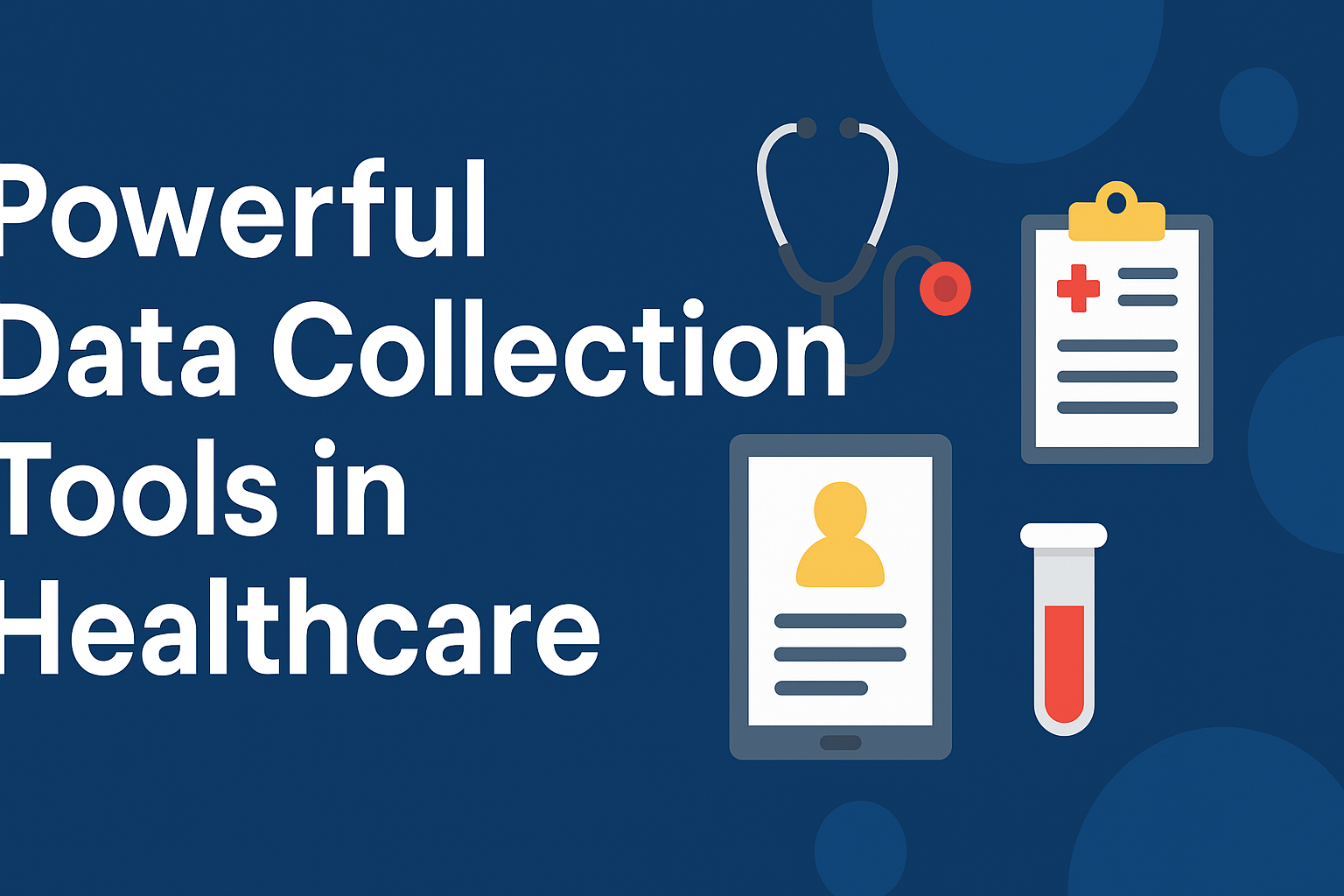 Powerful Data Collection Tools in Healthcare