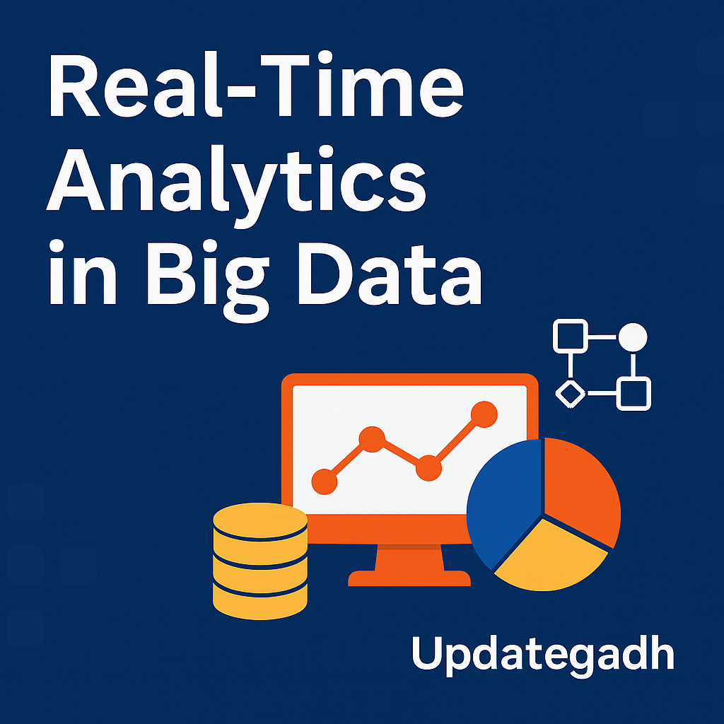Real-Time Analytics in Big Data – A Complete Guide | Updategadh