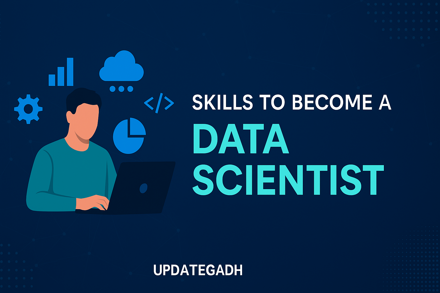 Skills to Become a Data Scientist