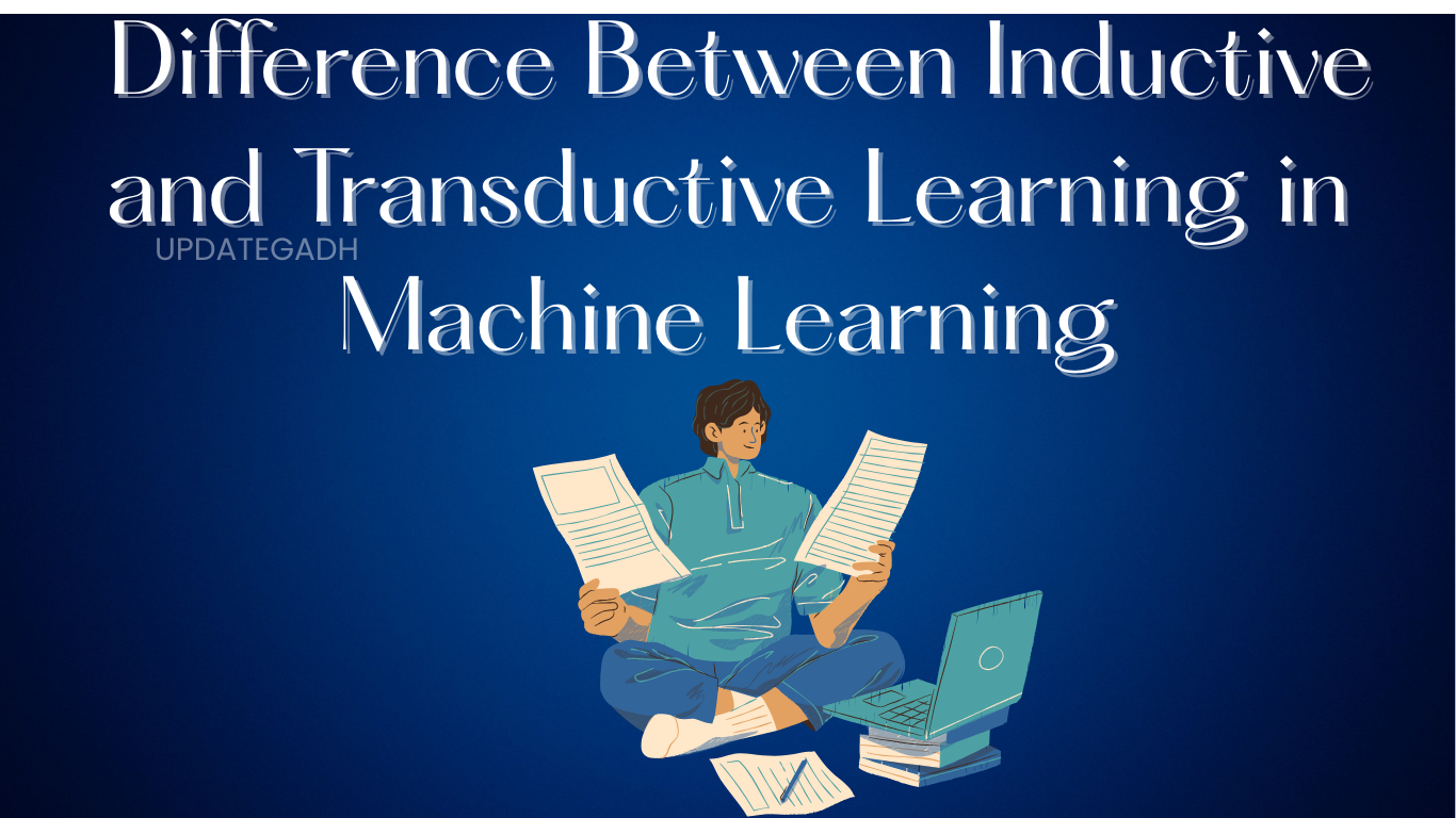 Inductive vs Transductive Learning Machine Learning